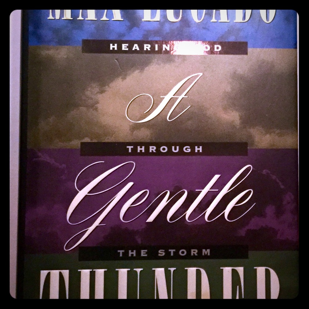 Hearing God through the Storm, by Max Lucado